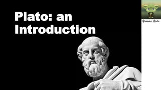 Plato: an
Introduction
 
