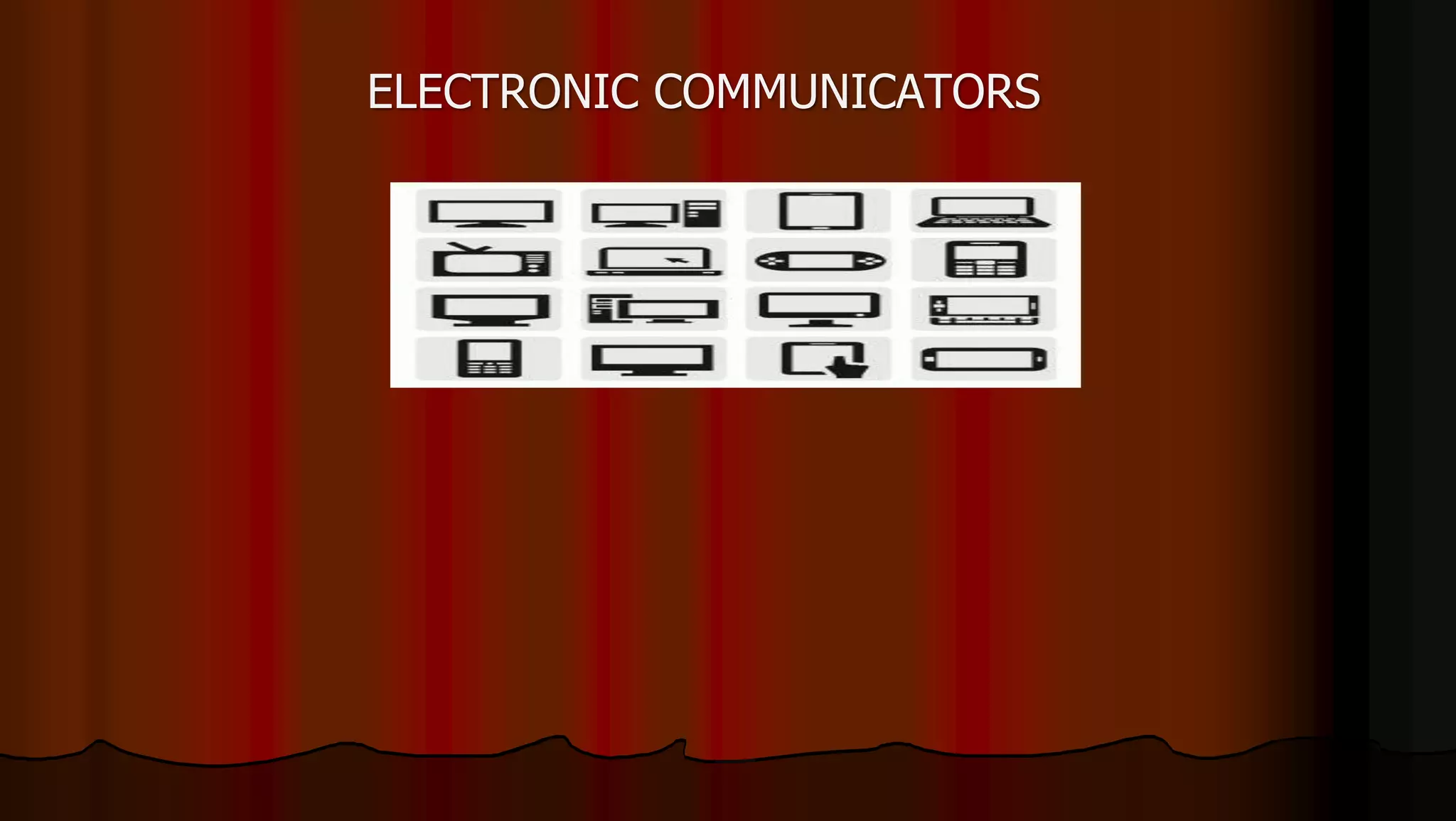 ELECTRONIC COMMUNICATORS
 