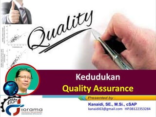 Kedudukan
Quality Assurance
 