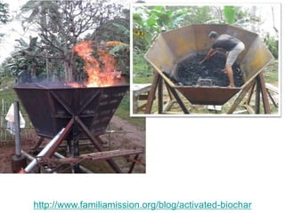 http://www.familiamission.org/blog/activated-biochar
 