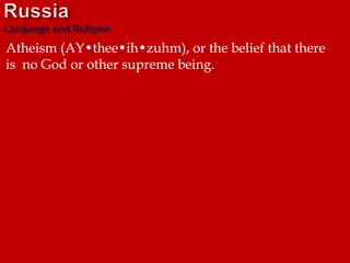Atheism (AY•thee•ih•zuhm), or the belief that there
is no God or other supreme being.
 