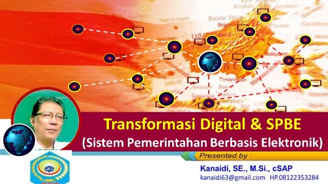 Transformasi Digital & SPBE
(Sistem Pemerintahan Berbasis Elektronik)
 