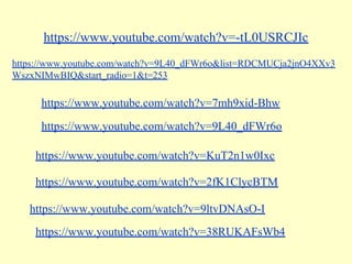 https://www.youtube.com/watch?v=-tL0USRCJIc
https://www.youtube.com/watch?v=KuT2n1w0Ixc
https://www.youtube.com/watch?v=2fK1ClycBTM
https://www.youtube.com/watch?v=9ltvDNAsO-I
https://www.youtube.com/watch?v=38RUKAFsWb4
https://www.youtube.com/watch?v=7mh9xid-Bhw
https://www.youtube.com/watch?v=9L40_dFWr6o
https://www.youtube.com/watch?v=9L40_dFWr6o&list=RDCMUCja2jnO4XXv3
WszxNIMwBIQ&start_radio=1&t=253
 