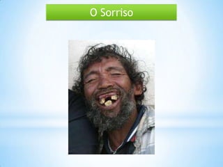 O Sorriso
 