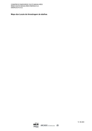 CONSÓRCIO ENER-REDE COUTO MAGALHÃES
REDE COUTO MAGALHÃES ENERGIA S.A.
ENERCOUTO S.A.
V. III-343
Mapa dos Locais de Amostragem de abelhas
 