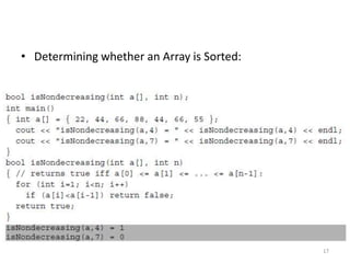 • Determining whether an Array is Sorted:
17
 