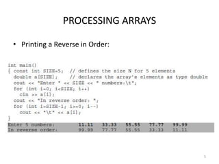 • Printing a Reverse in Order:
PROCESSING ARRAYS
5
 