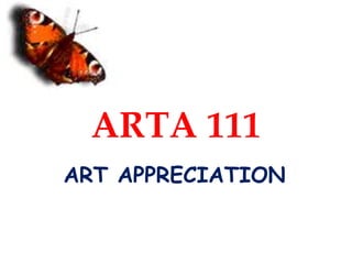 ARTA 111
ART APPRECIATION
 