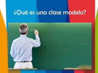 ¿Qué es una clase modelo?
 