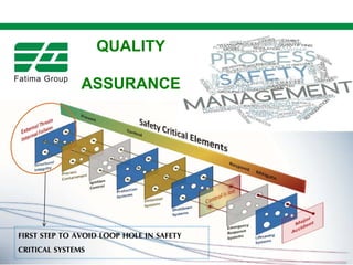 QUALITY
ASSURANCE
FIRST STEP TO AVOID LOOP HOLE IN SAFETY
CRITICAL SYSTEMS
 