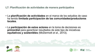L7: Planificación de actividades de manera participativa
• La planificación de actividades en el marco de los estudios de ...