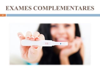 EXAMES COMPLEMENTARES
41
 