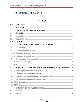 Chính sách tài khóa c a Vi t Nam 2009 _Nhóm 9
ủ ệ
10. Trương Thị Kỳ Diệu
MỤC LỤC
A. PHẦN MỞ ĐẦU
1. MỤC ĐÍCH
2. ĐỐI TƯỢNG V...