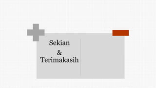 Sekian
&
Terimakasih
 
