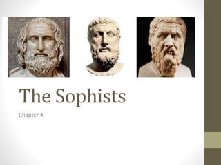 The Sophists
Chapter 4
 