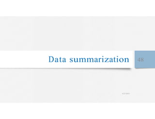 Data summarization 48
4/27/2023
 