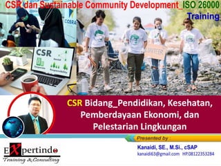 CSR Bidang_Pendidikan, Kesehatan,
Pemberdayaan Ekonomi, dan
Pelestarian Lingkungan
 