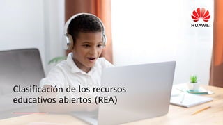 Clasiﬁcación de los recursos
educativos abiertos (REA)
 