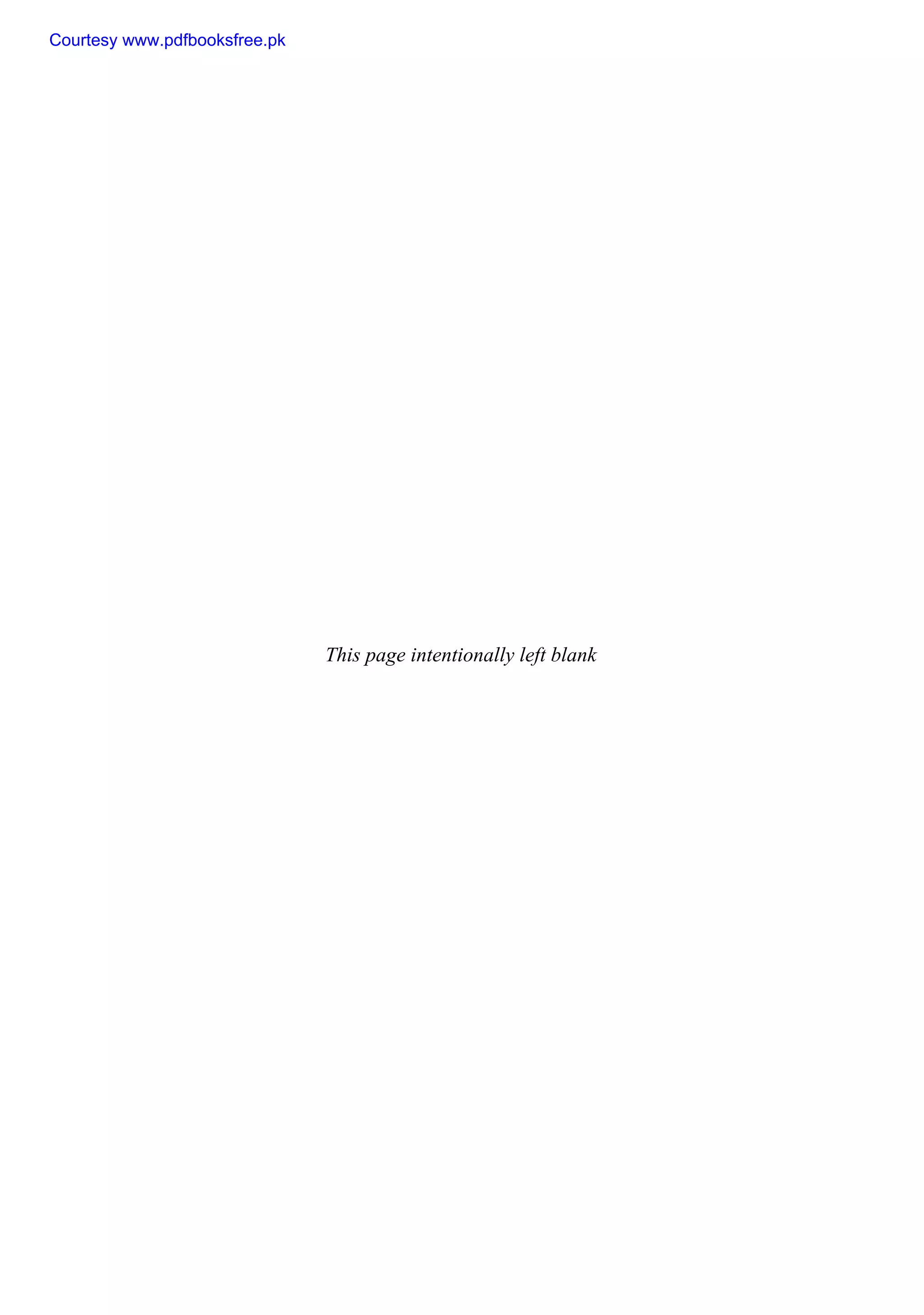 This page intentionally left blank
Courtesy www.pdfbooksfree.pk
 