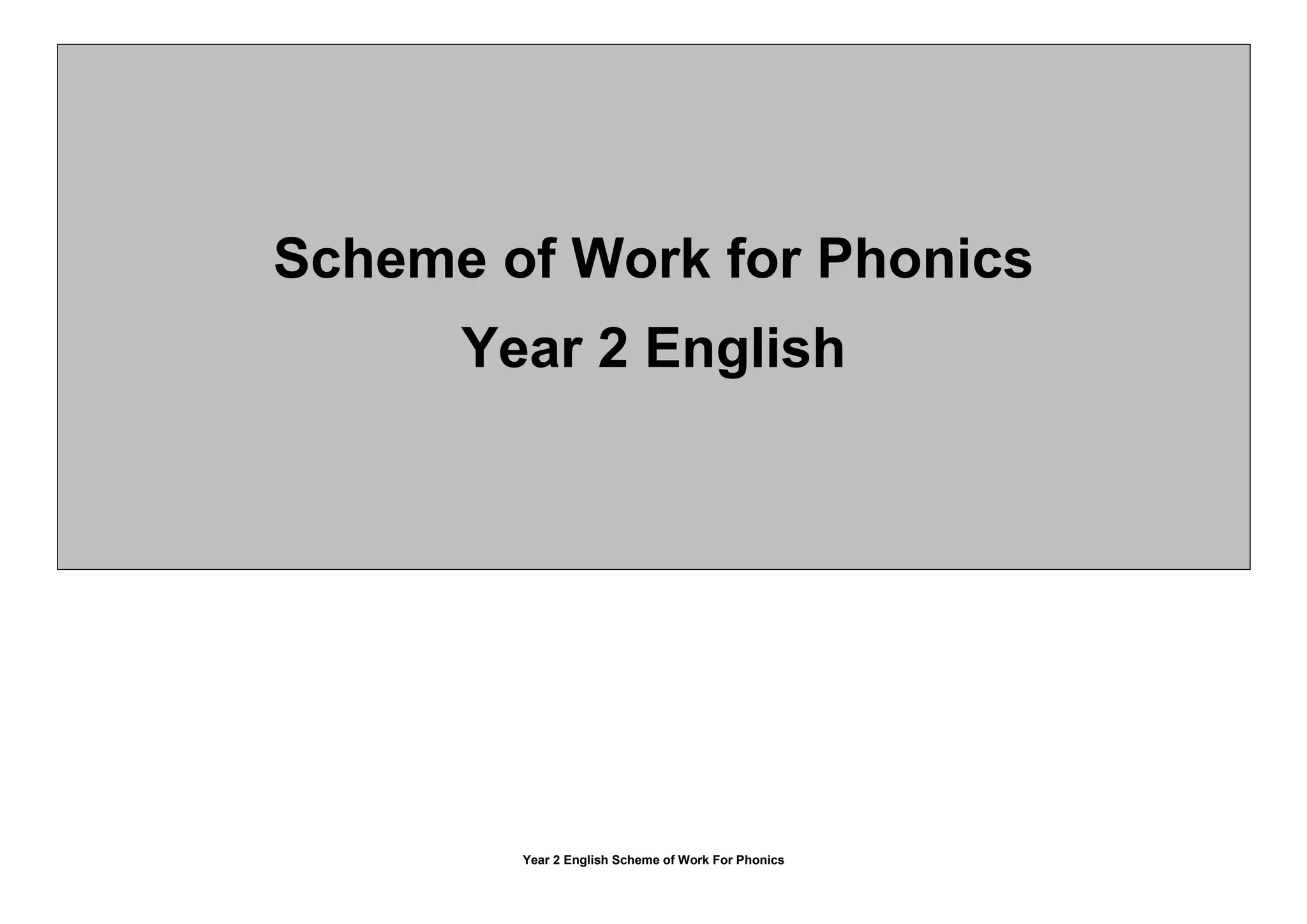 Year 2 English Scheme of Work For Phonics
Scheme of Work for Phonics
Year 2 English
 