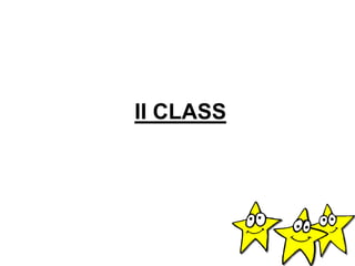II CLASS
 