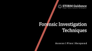 Forensic Investigation
Techniques
 