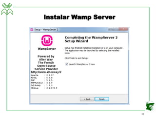 Instalar Wamp Server
32
 