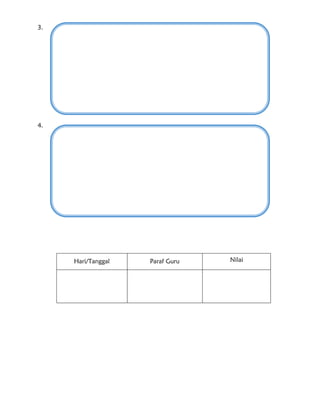 3.
4.
Hari/Tanggal Paraf Guru Nilai
 