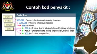Contoh kod penyakit ;
9/10/2020
ILKKM ; DPMH ; MHBE 2013 Basic
Epidemiology [njbtny@yahoo.com]
14
 