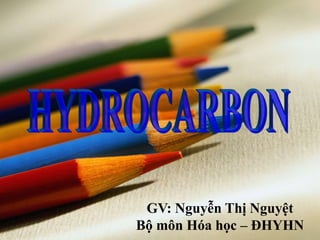 GV: Nguyễn Thị Nguyệt
Bộ môn Hóa học – ĐHYHN
 