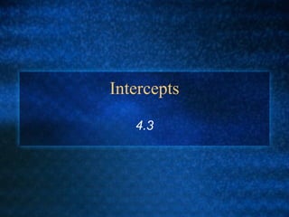 Intercepts
4.3
 