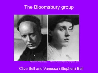 The Bloomsbury group
Clive Bell and Vanessa (Stephen) Bell
http://www.mnstate.edu http://www.sexualityinart.wordpress.com
 