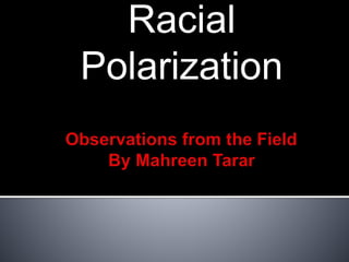 Racial
Polarization
 