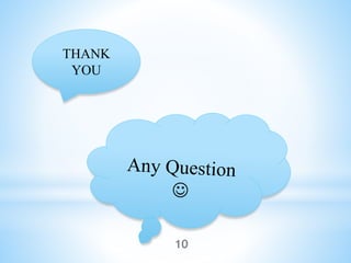 THANK
YOU
10
 