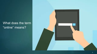 Uses of internet, Online systems and platforms .pptx