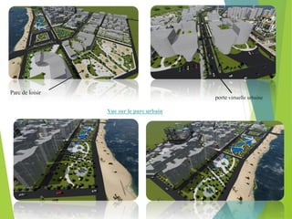 Vue sur le parc urbain
Parc de loisir
porte virtuelle urbaine
 