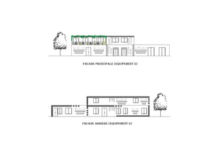 fACADE arriere (equipement 2)
fACADE PRENCIPALE (equipement 2)
 