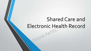 Shared Care and
Electronic Health Record
 