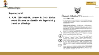 Suprasectorial
2. R.M. 050-2013-TR, Anexo 3: Guía Básica
sobre Sistema de Gestión de Seguridad y
Salud en el Trabajo
Marcolegal
 