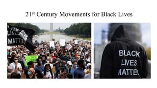 21st Century Movements for Black Lives
 