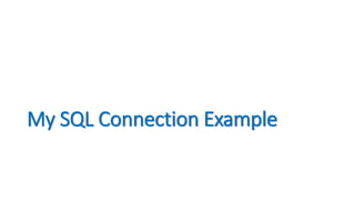 My SQL Connection Example
 