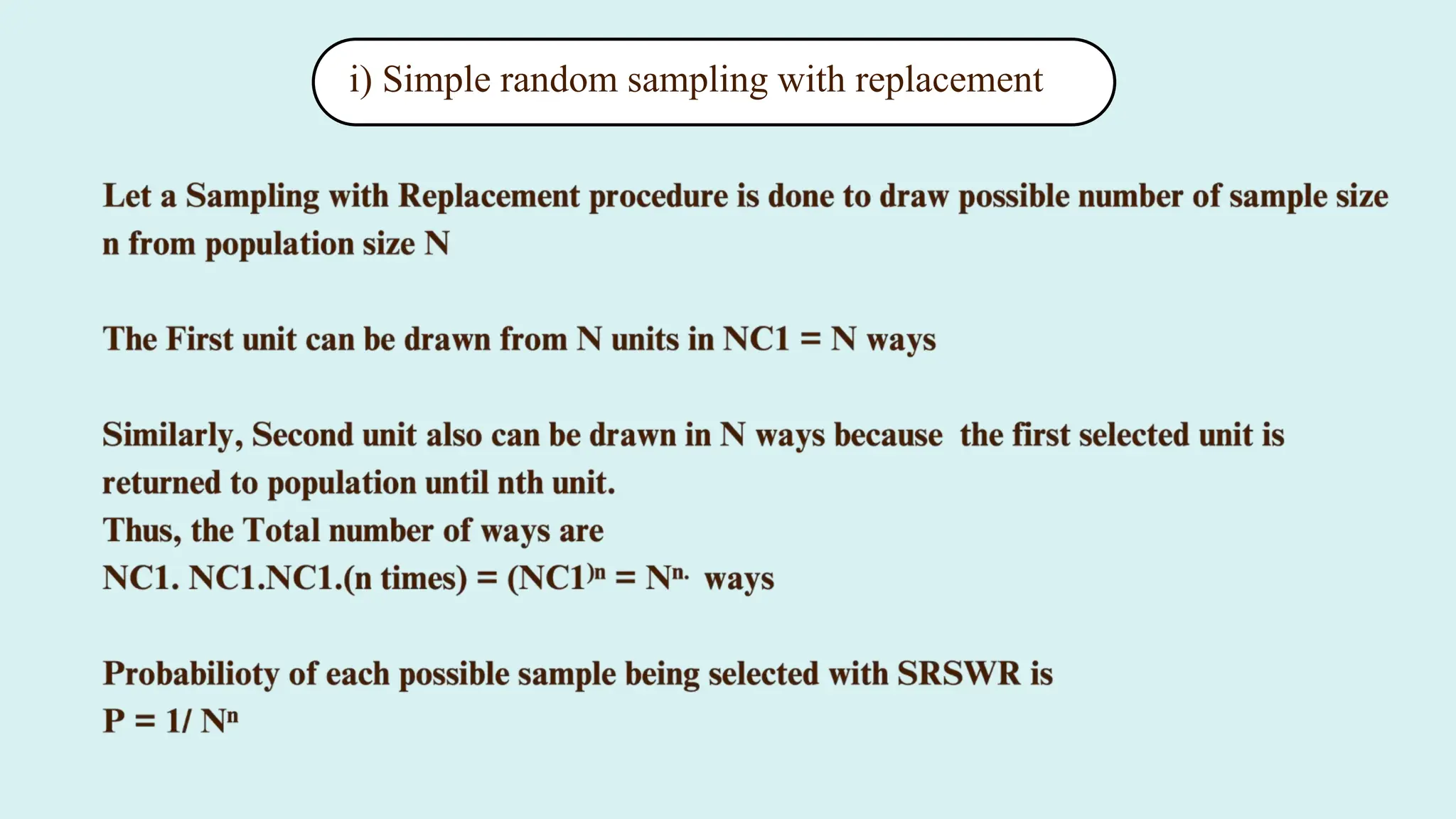 i) Simple random sampling with replacement
 