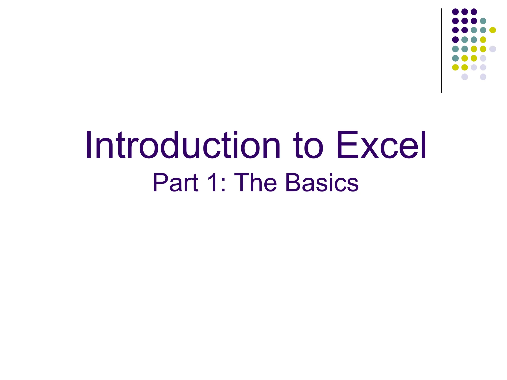 Introduction to Excel Part 1: The Basics 