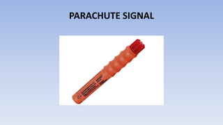 PARACHUTE SIGNAL
 