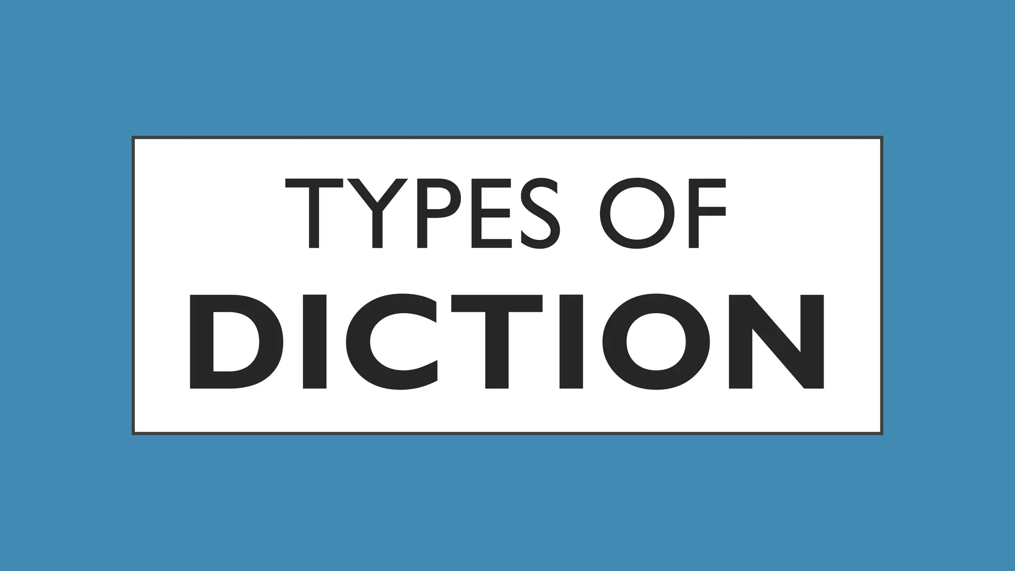 TYPES OF
DICTION
 
