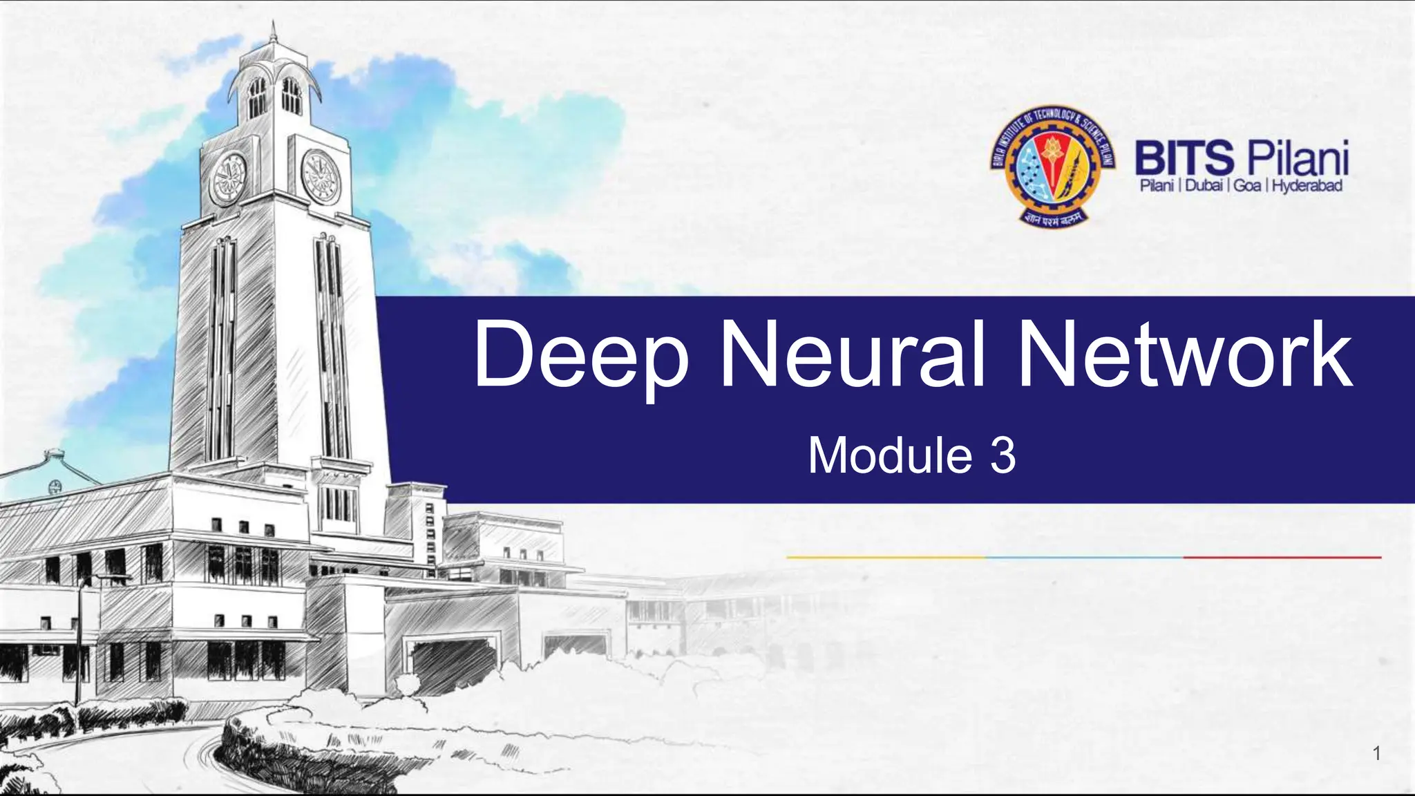 Deep Neural Network
Module 3
1
 