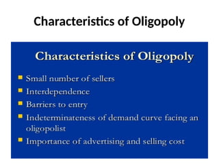 Characteristics of Oligopoly
 
