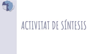 ACTIVITAT DE SÍNTESIS
 