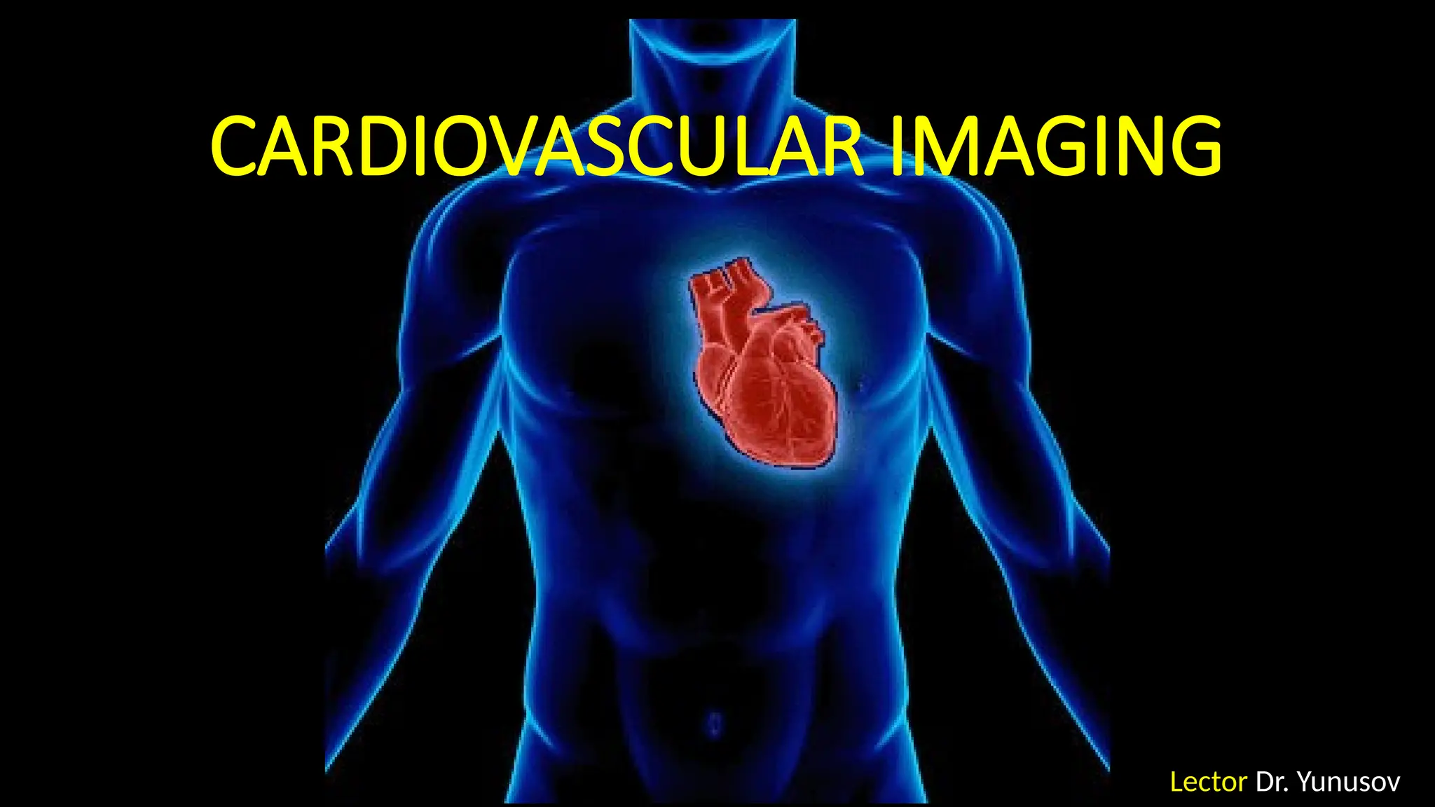 4. Cardiovascular Imaging and radiology. | PPTX