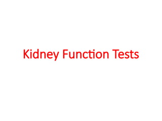 4. RFT.pptxkidney function test method .. | PPTX